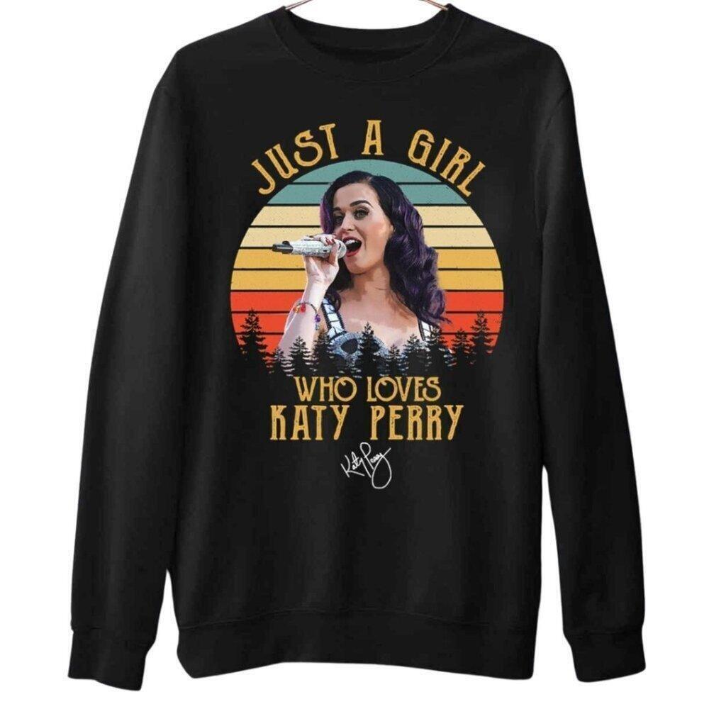 Just A Girl Who Loves Katy Perry Sweatshirt